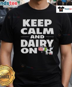 Funny 'Keep Calm And Dairy On' cow t-shirt design featuring a playful cow and vibrant text, perfect for dairy lovers.