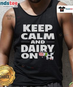 Stylish 'Keep Calm And Dairy On' cow tank top for dairy lovers, perfect for casual outings and farm-themed events.