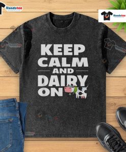 Keep Calm And Dairy On cow-themed t-shirt featuring a playful design perfect for dairy lovers and casual wear.