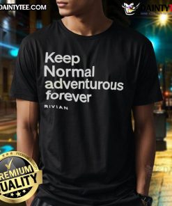 Rivian T-Shirt featuring 'Nice Keep Normal Adventurous Forever' slogan, perfect for outdoor enthusiasts and adventure lovers.