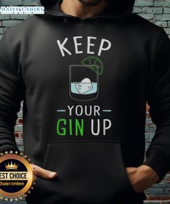 Funny hoodie featuring 'Keep Your Gin Up' cocktail humor, perfect for gin lovers and casual wear.