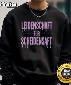 Alt Text: Nice Leidenschaft fr Schiedensaft sweatshirt featuring a stylish design and vibrant colors for casual wear.