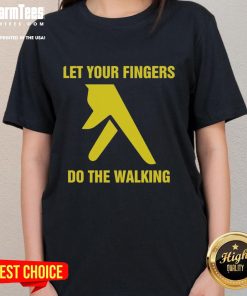 Alt Text: Nice Let Your Fingers Do The Walking Ladies Tee featuring a stylish design, perfect for casual outings and everyday wear.