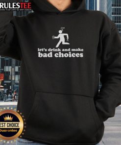 Alt Text: Stickman in a hoodie holding beer and scissors with the phrase Nice, let's drink and make bad choices for humor.