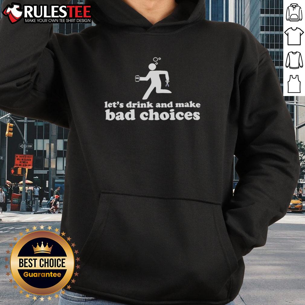 Nice Let's Drink And Make Bad Choices Drunk Stickman Holding Beer Scissors Hoodie Alt Text: Stickman in a hoodie holding beer and scissors with the phrase Nice, let's drink and make bad choices for humor.