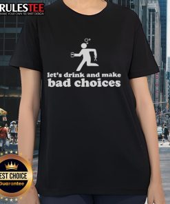 Alt Text: Drunk stickman holding beer and scissors on a ladies tee, captioned Nice, Let's Drink and Make Bad Choices.