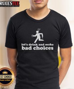 Alt Text: Funny 'Let's Drink and Make Bad Choices' T-Shirt featuring a stickman with beer and scissors for party lovers.
