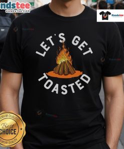 Nice Let'S Get Toasted Campfire T-Shirt featuring a fun campfire graphic, perfect for outdoor enthusiasts and cozy gatherings.