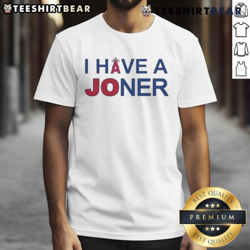 Alt Text: Nice Los Angeles Angels 'I Have A Joner' T-Shirt displayed on a hanger, showcasing team spirit and unique design.