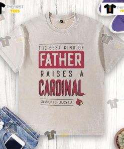 Alt Text: Louisville Cardinals washed t-shirt featuring 'The Best Kind of Father Raises a Cardinals' design for fans.