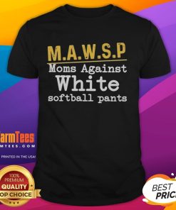 Nice Mawsp Moms Against White Softball Pants T-Shirt showcasing a stylish design perfect for softball moms.