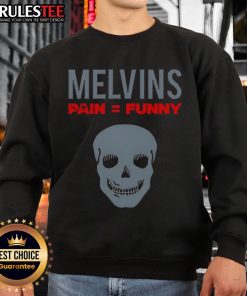 Funny skull sweatshirt featuring the Nice Melvins Pain design, perfect for fans of quirky graphic apparel.