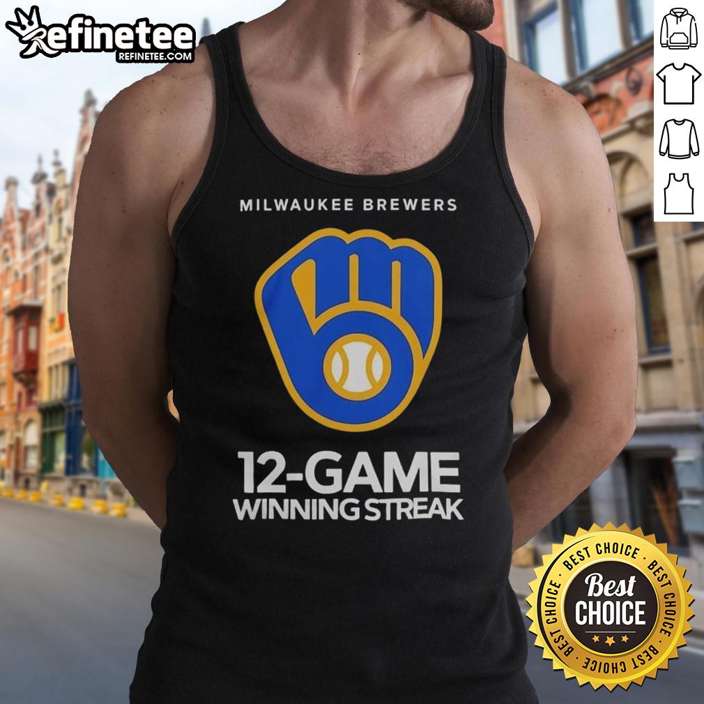 Nice Milwaukee Brewers 12 Game Winning Streak Tank Top
