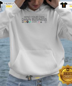 Alt Text: 2024 hoodie featuring 'Mind Your Own Damn Business' print, perfect for casual wear and expressing personal style.