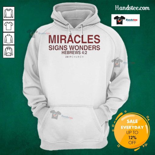 Stylish Nice Miracles Signs Wonders Hebrews hoodie featuring inspiring text, perfect for faith-based fashion enthusiasts.