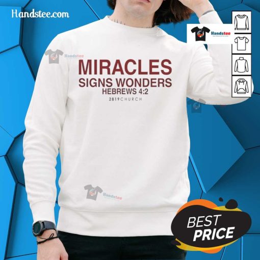 Nice Miracles Signs Wonders sweatshirt featuring inspirational Hebrews quote, perfect for faith and comfort.