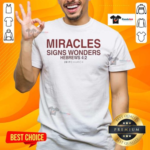 Nice Miracles Signs Wonders Hebrews T-Shirt featuring inspirational design and vibrant colors for faith-based fashion.
