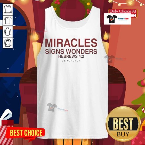 Nice Miracles Signs Wonders Hebrews tank top design featuring inspirational graphics for faith and style.