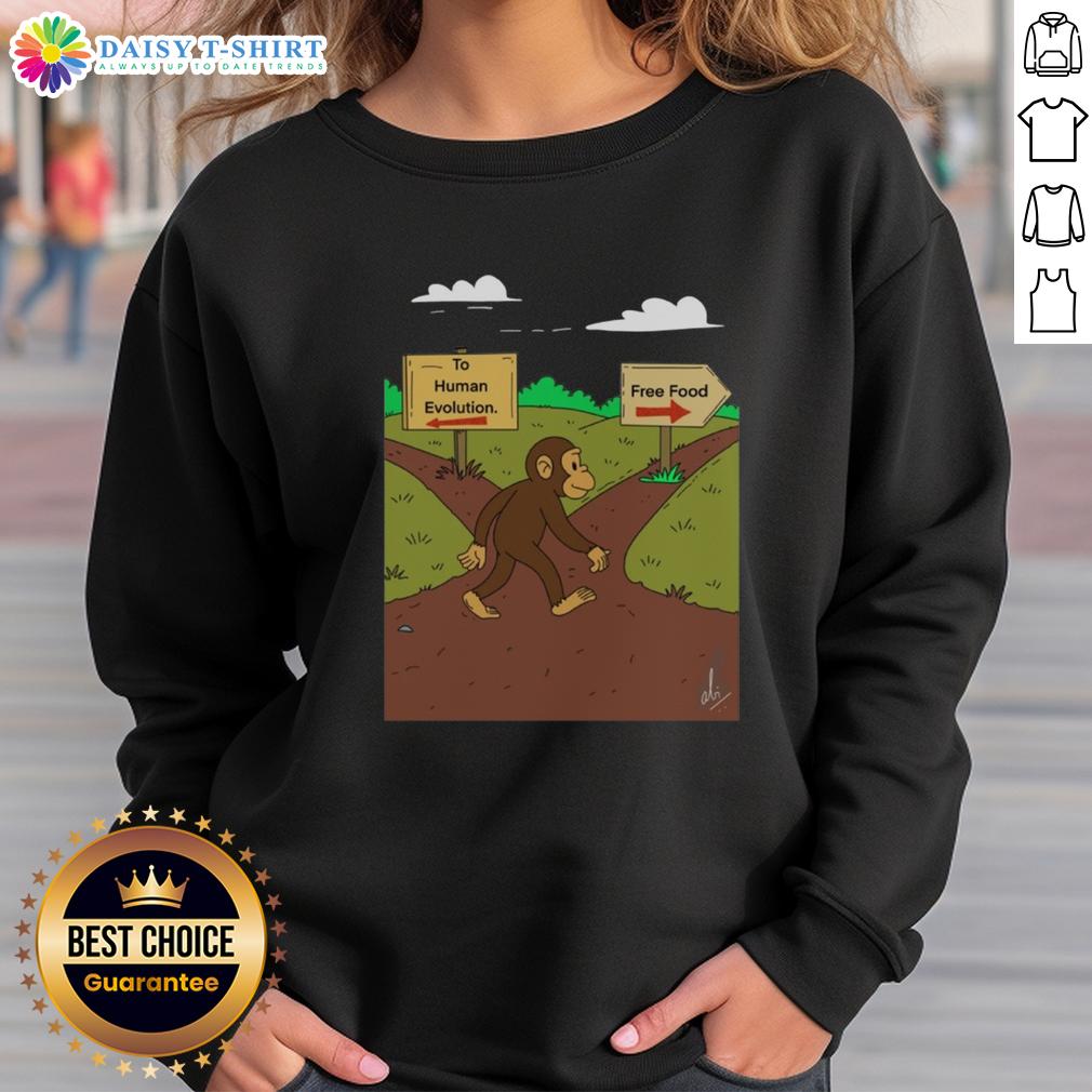 Nice Monkey The Primal Choice Human Evolution Vs Free Food Sweatshirt Alt Text: Nice Monkey sweatshirt featuring 'The Primal Choice' design, exploring human evolution and free food themes.