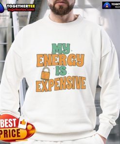 Stylish Nice-My-Energy-Is-Expensive sweatshirt in a cozy setting, perfect for casual wear and showcasing personality.
