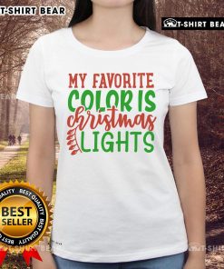 Nice My Favorite Color Is Christmas Lights Ladies Tee featuring vibrant holiday-themed design and festive colors.