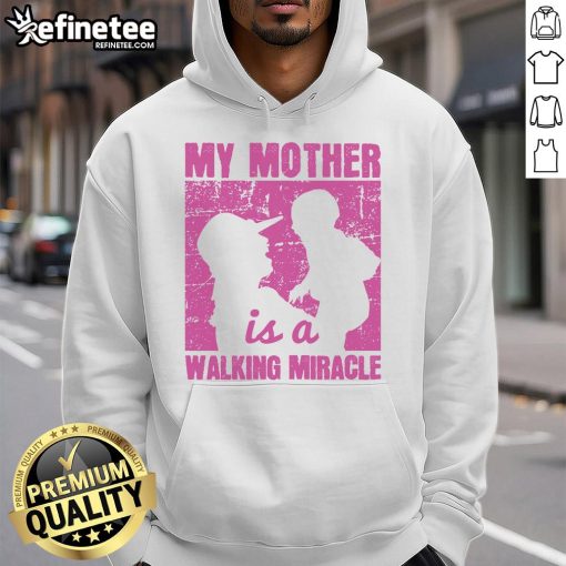 Nice My Mother Is A Walking Miracle Hoodie featuring a stylish design for proud moms, perfect for casual wear.