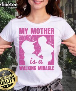 Nice My Mother Is A Walking Miracle Ladies Tee in vibrant colors, perfect for celebrating moms and showing appreciation.