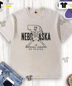 Nice Nebraska 'The Michael Jordan of States' washed t-shirt featuring a stylish design and comfortable fit.