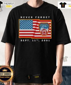 Nice Never Forget Sept 11th 2001 Fire Department T-Shirt showcasing a tribute to first responders and remembrance.