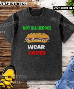 Alt Text: Nice Not All Heroes Wear Capes Free DC Sub Sandwich washed t-shirt design featuring a playful superhero theme.
