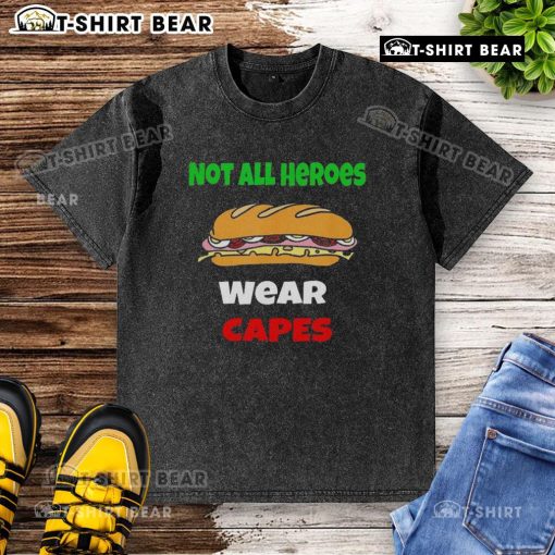 Alt Text: Nice Not All Heroes Wear Capes Free DC Sub Sandwich washed t-shirt design featuring a playful superhero theme.