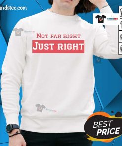 Cozy Nice Not Far Right Just Right sweatshirt in soft fabric, perfect for casual outings or lounging at home.