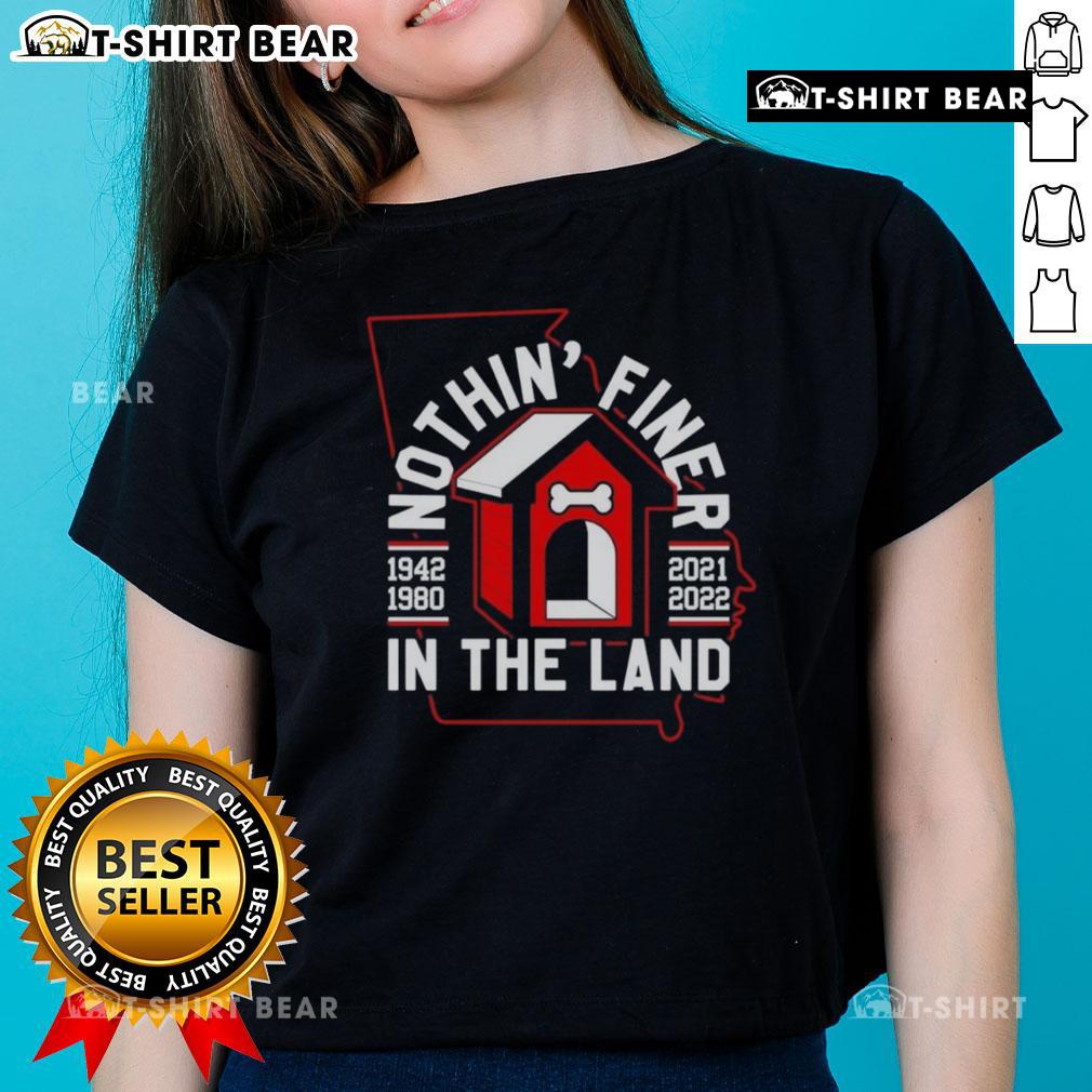Nice Nothin’ Finer In The Land Georgia Bulldogs Football Ladies Tee Georgia Bulldogs football ladies tee featuring 'Nothin Finer In The Land' design, perfect for fans and game day attire.