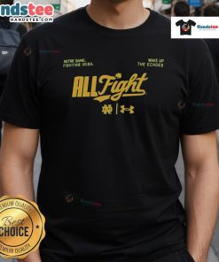 Alt Text: Notre Dame Fighting Irish All Fight Wake Up The Echoes T-Shirt featuring vibrant team colors and logo.