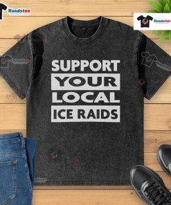 Alt Text: Nice Official Support Your Local Ice Raids washed t-shirt displayed on a hanger with a casual style.