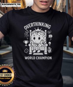 Nice Overthinking World Champion T-Shirt featuring a playful design for overthinkers and humor enthusiasts.