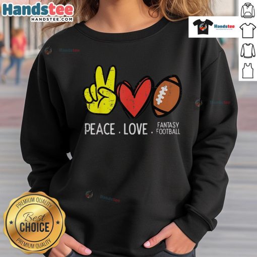 Nice Peace Love Fantasy Football Sweatshirt in vibrant colors, perfect for fans celebrating their love for the game.