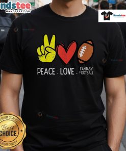Nice Peace Love Fantasy Football T-Shirt featuring a vibrant design for football enthusiasts and fans.