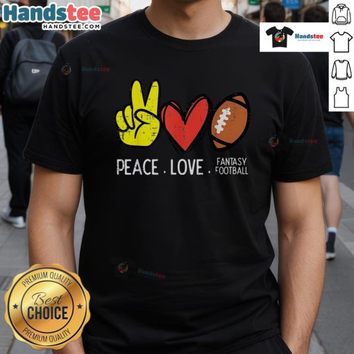 Nice Peace Love Fantasy Football T-Shirt featuring a vibrant design for football enthusiasts and fans.