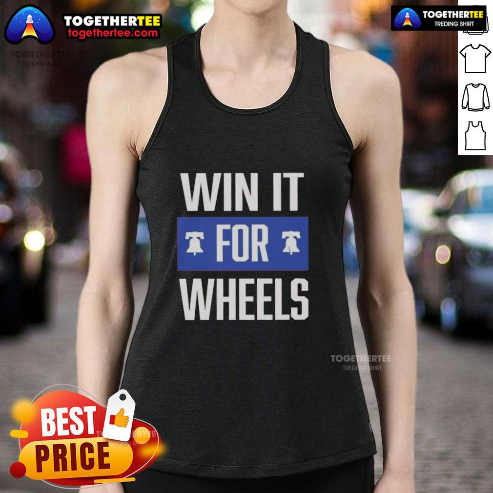 Nice Philadelphia Phillies Win It For Wheels Tank Top Alt Text: Nice Philadelphia Phillies Win It For Wheels tank top featuring a vibrant design for baseball fans.