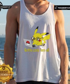 Alt Text: Cute Pikachu graphic on a Gotta Code 'Em All tank top, perfect for Pokmon fans and coding enthusiasts.