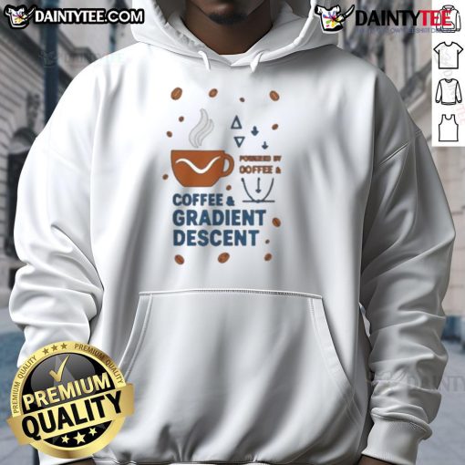 Nice Powered By Coffee And Gradient Descent Hoodie featuring a stylish design for tech enthusiasts and coffee lovers.
