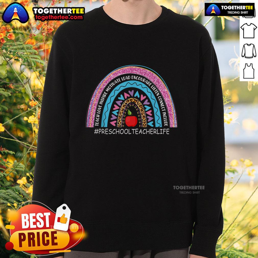Nice Preschool Teacher Rainbow Teacher Love Inspire Lead Motivate Sweatshirt Nice preschool teacher wearing a rainbow sweatshirt that says 'Love, Inspire, Lead, Motivate' for a cheerful classroom vibe.