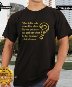 Alt Text: Nice Problem Of Human Existence T-Shirt featuring a thought-provoking design for philosophical enthusiasts.