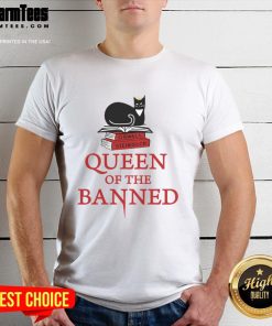 Stylish Nice Queen Of The Banned T-Shirt featuring bold graphics in a trendy design, perfect for fashion-forward individuals.