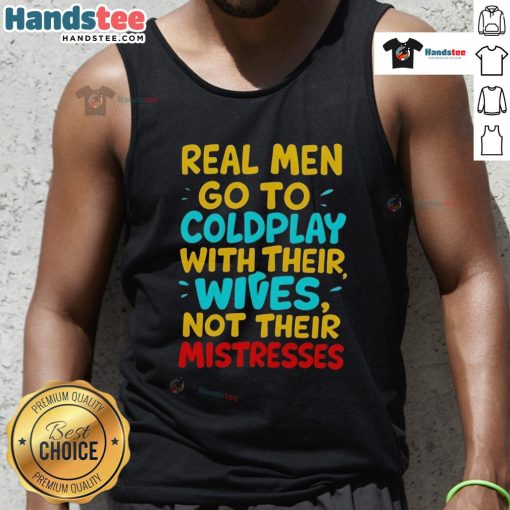 Alt Text: Man wearing 'Nice Real Men Go To Coldplay With Their Wives' tank top, enjoying a concert with his wife.