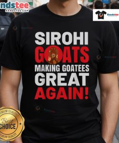 Nice Sirohi goats wearing 'Making Goatees Great Again' T-shirt, showcasing fun goat-themed apparel and humor.