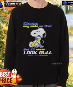 Snoopy sweatshirt for bladder cancer awareness, featuring a vibrant design and the quote about staying bright despite chemo.