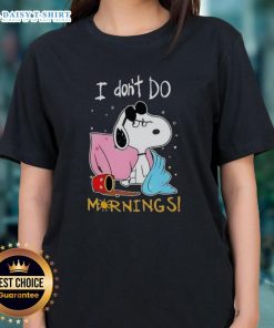 Ladies tee featuring Snoopy with 'I Don't Do Mornings' text - perfect for casual, fun wear.