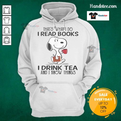 Alt Text: Snoopy hoodie featuring the quote 'That's what I do: I read books, I drink tea, and I know things'.